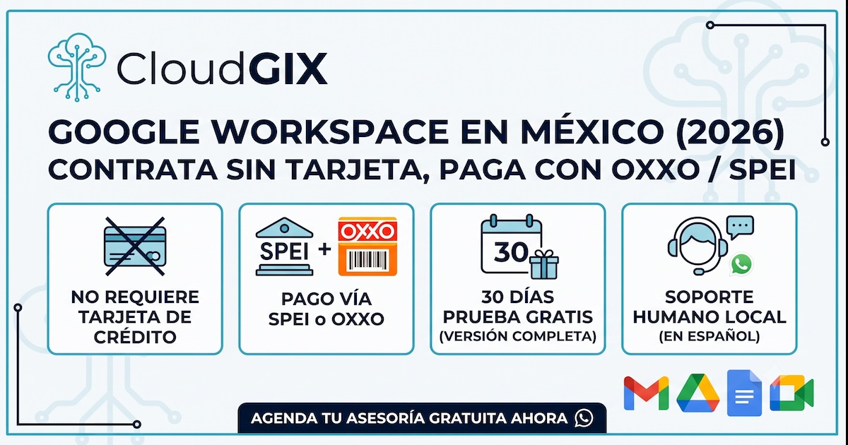 Cómo contratar Google Workspace en México (2026): Configuración, Facturación y Soporte Local